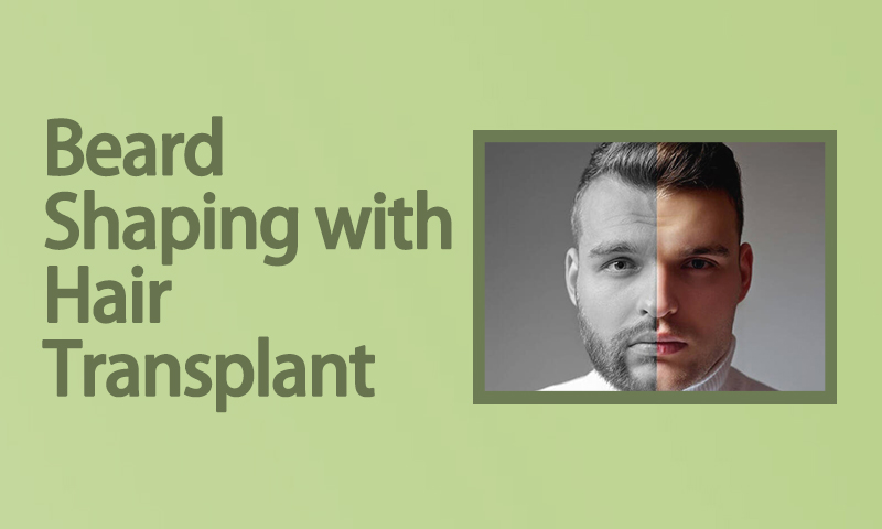 Beard Shaping with Hair Transplant