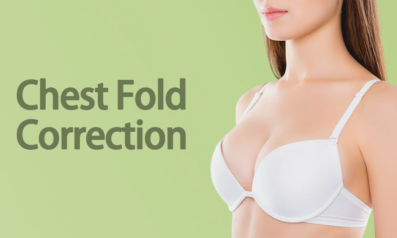 Chest Fold Correction