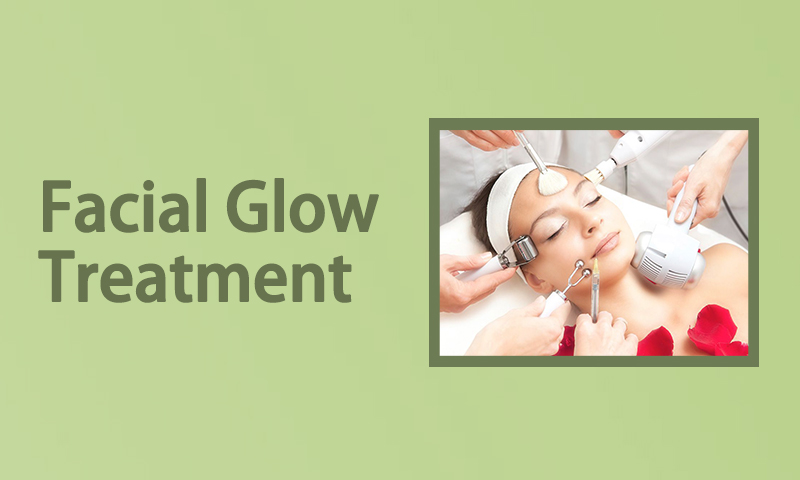 Facial Glow Treatment in Surat, Gujarat (India)